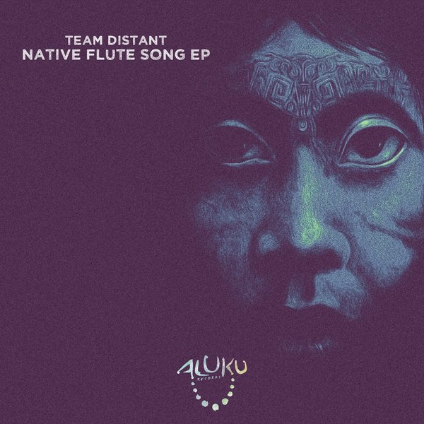 Team Distant - Native Flute Song EP [AR068]